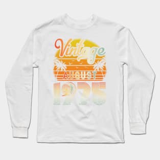 Summer Vintage August 1975 Happy Birthday 45 Years Old To Me Papa Daddy Brother Uncle Son Cousin Long Sleeve T-Shirt